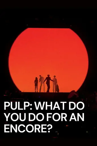 Pulp: What Do You Do for an Encore? Film izle